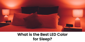 What-is-the-Best-LED-Color-for-Sleep